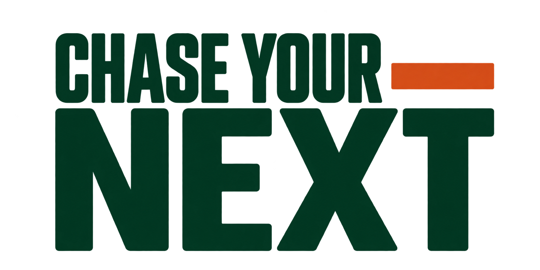 Chase Your Next
